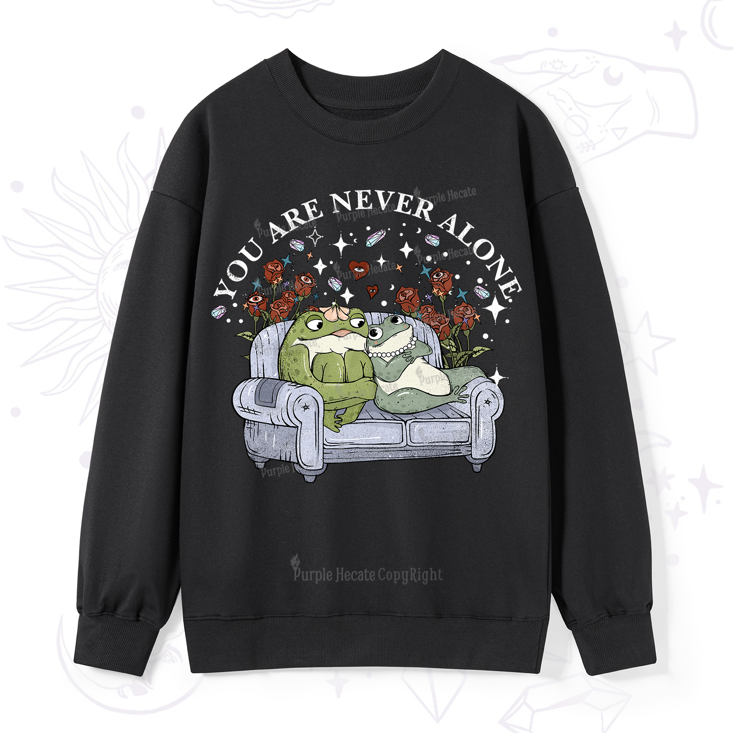 Purplehecate Your Are Never Alone Sweatshirt