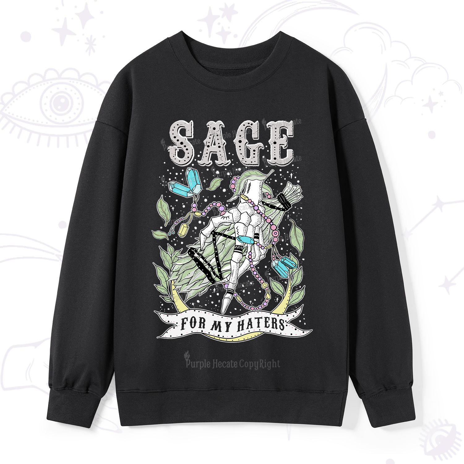 Purplehecate Sage For My Haters Sweatshirt