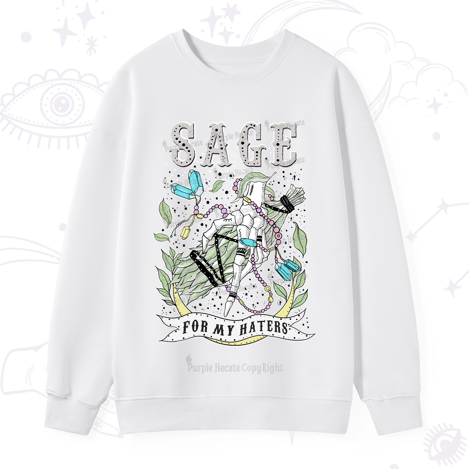 Purplehecate Sage For My Haters Sweatshirt