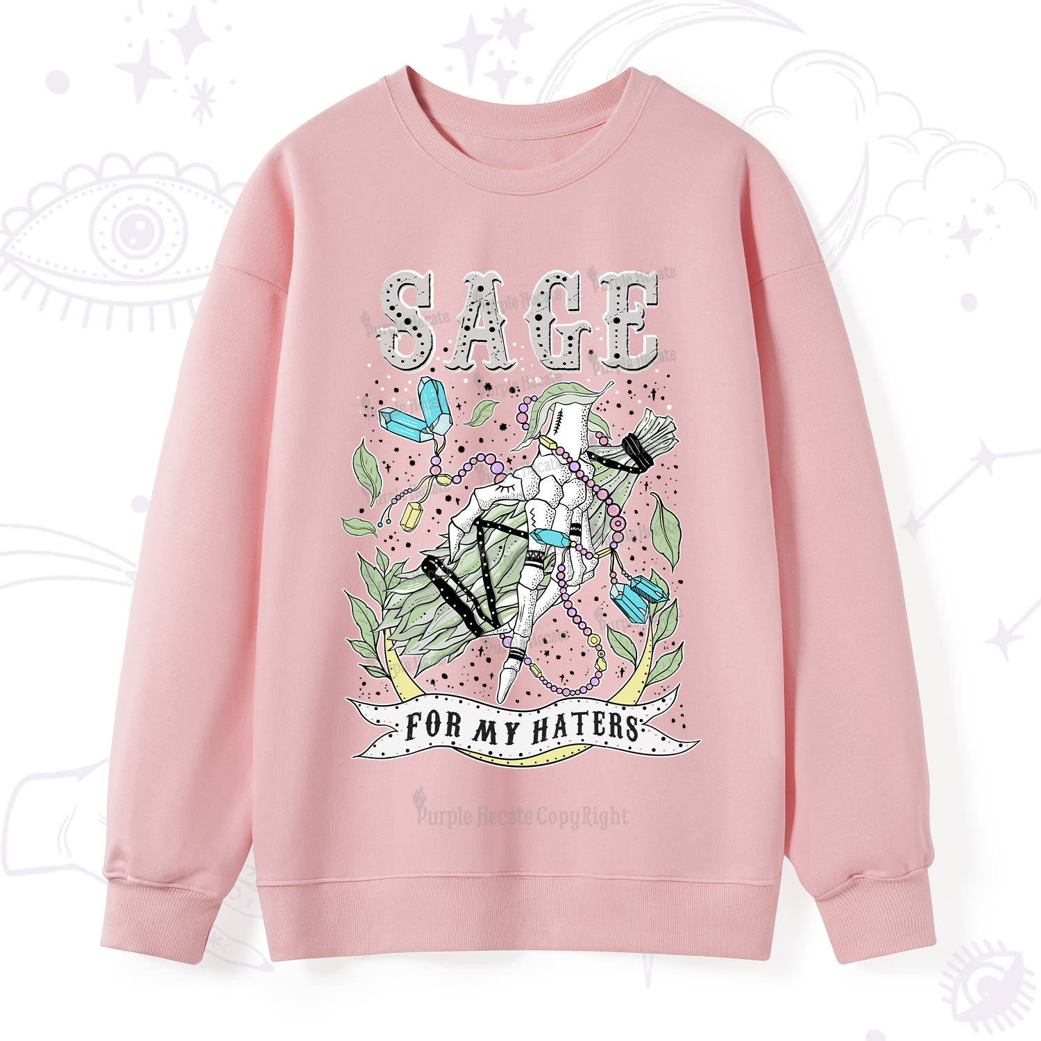 Purplehecate Sage For My Haters Sweatshirt