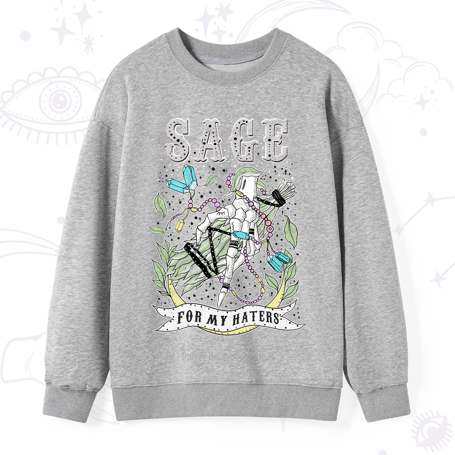 Purplehecate Sage For My Haters Sweatshirt