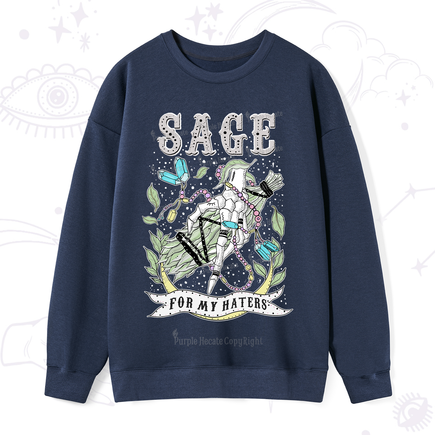 Purplehecate Sage For My Haters Sweatshirt