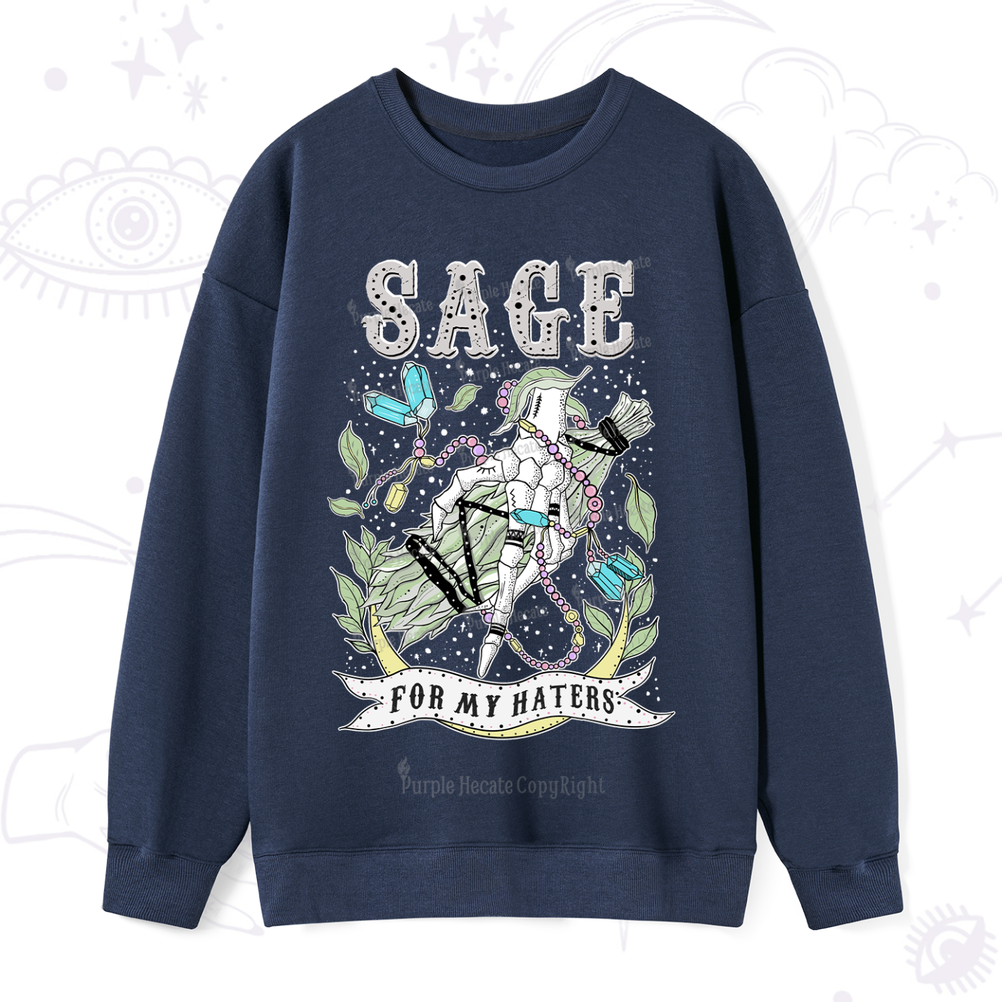 Purplehecate Sage For My Haters Sweatshirt