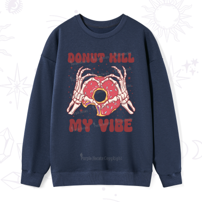 Purplehecate Donut Kill My Vibe Sweatshirt