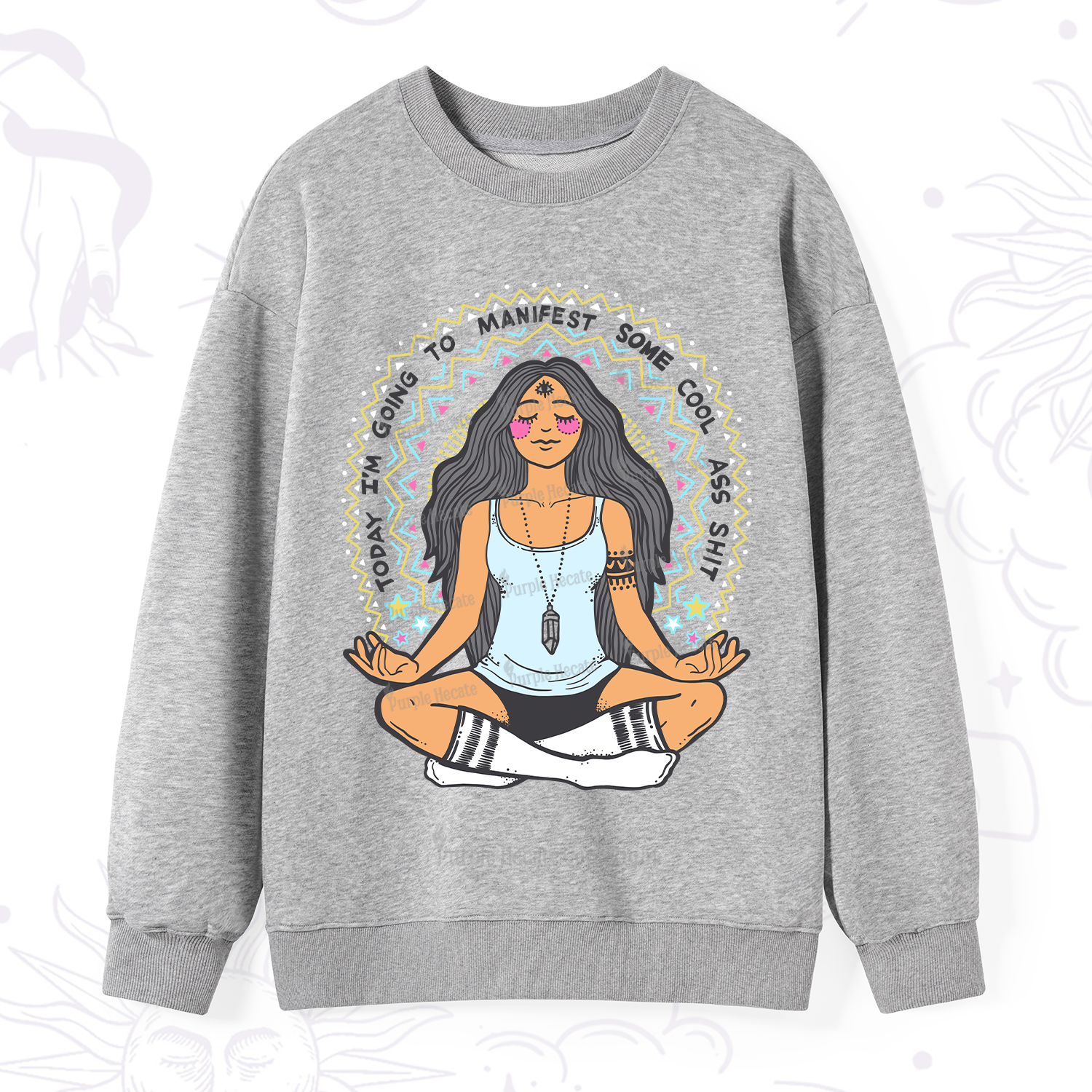 Purplehecate Today I'm Going To Manifest Sweatshirt