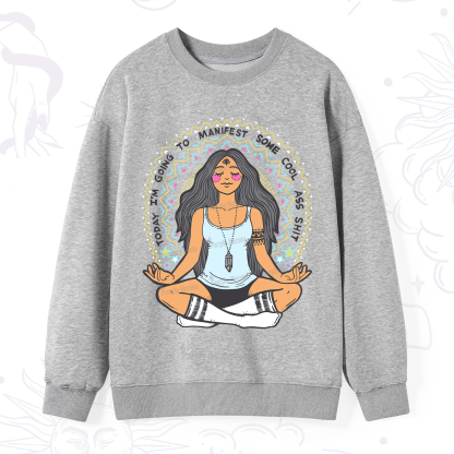Purplehecate Today I'm Going To Manifest Sweatshirt