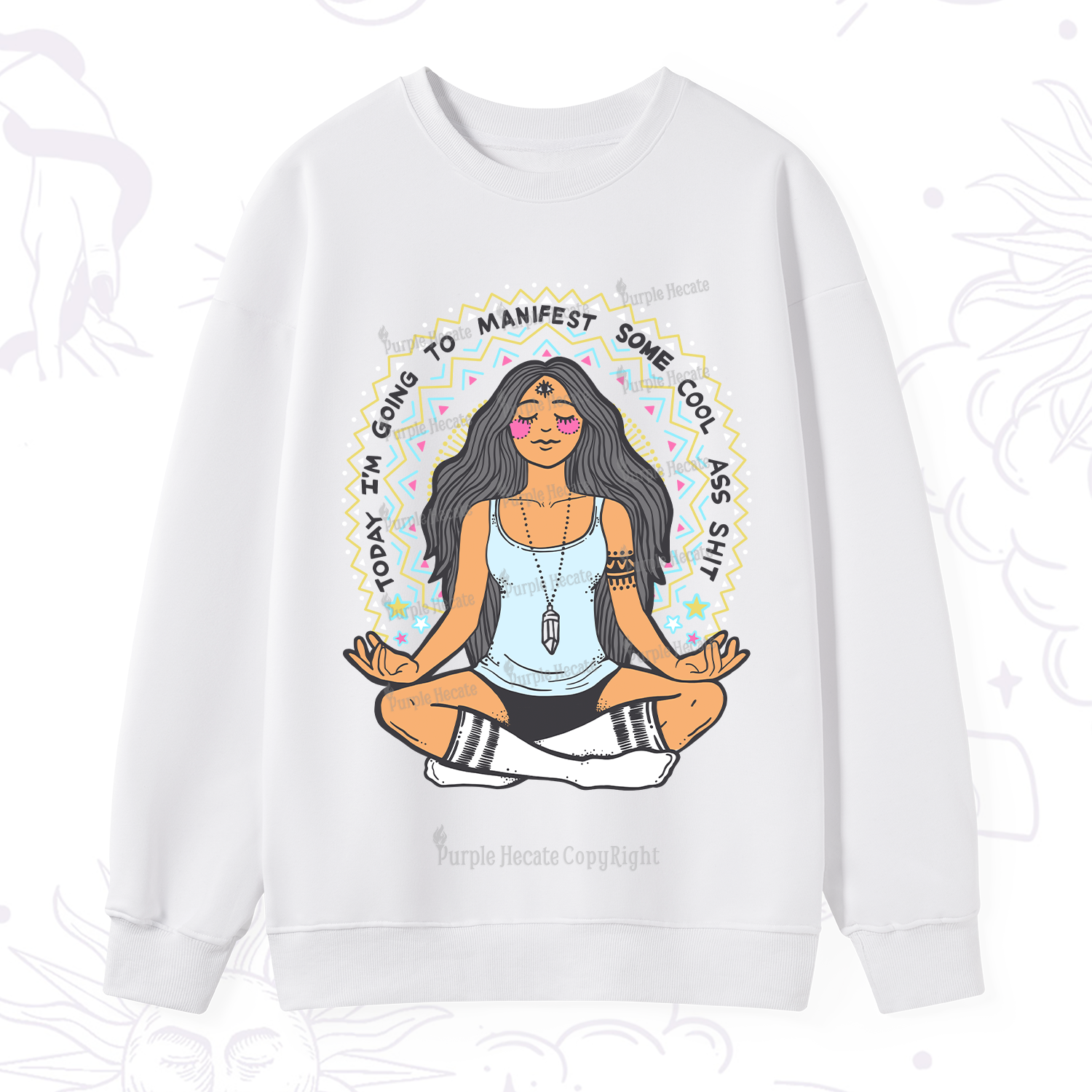 Purplehecate Today I'm Going To Manifest Sweatshirt
