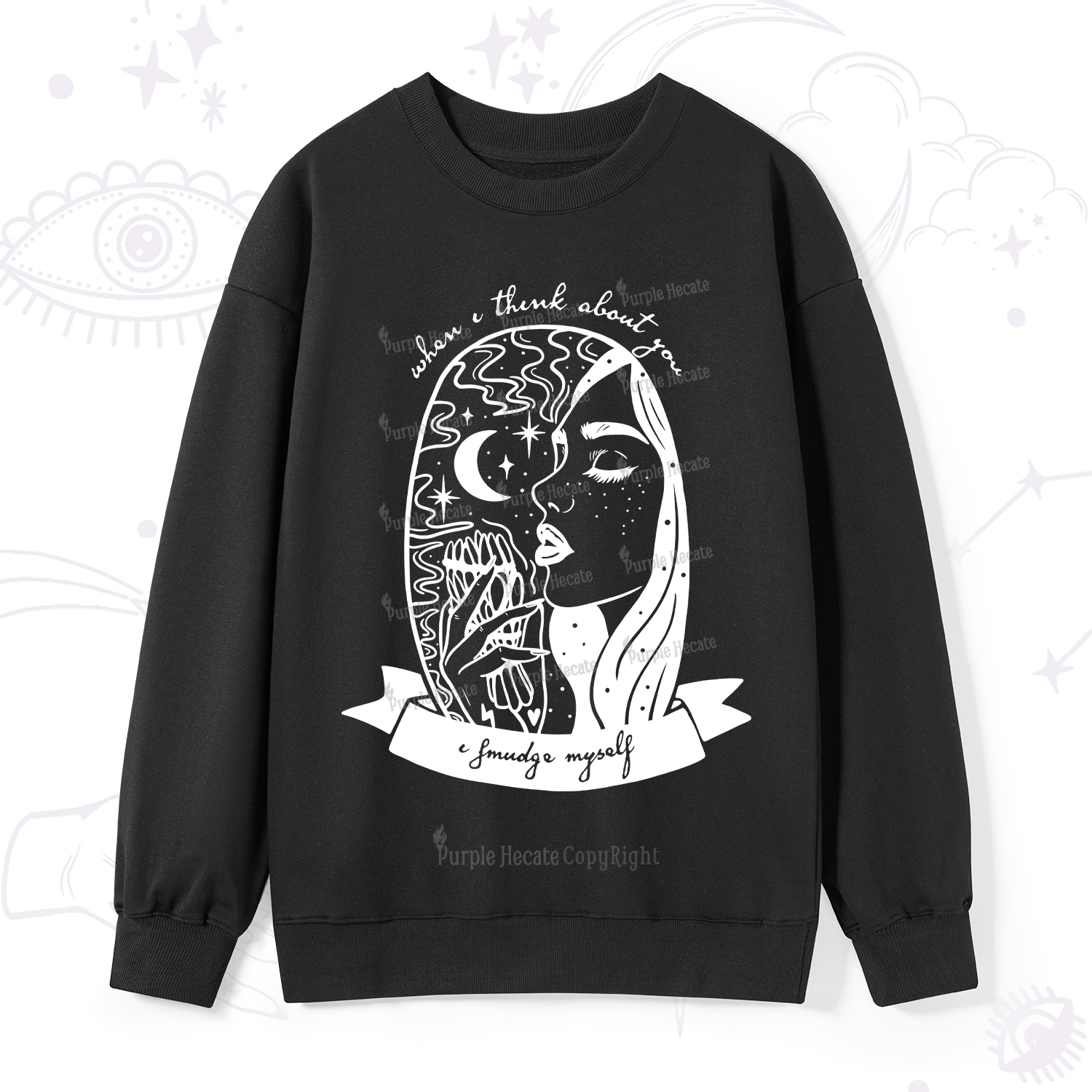 Purplehecate When I Think About You I Smudge Myself Sweatshirt
