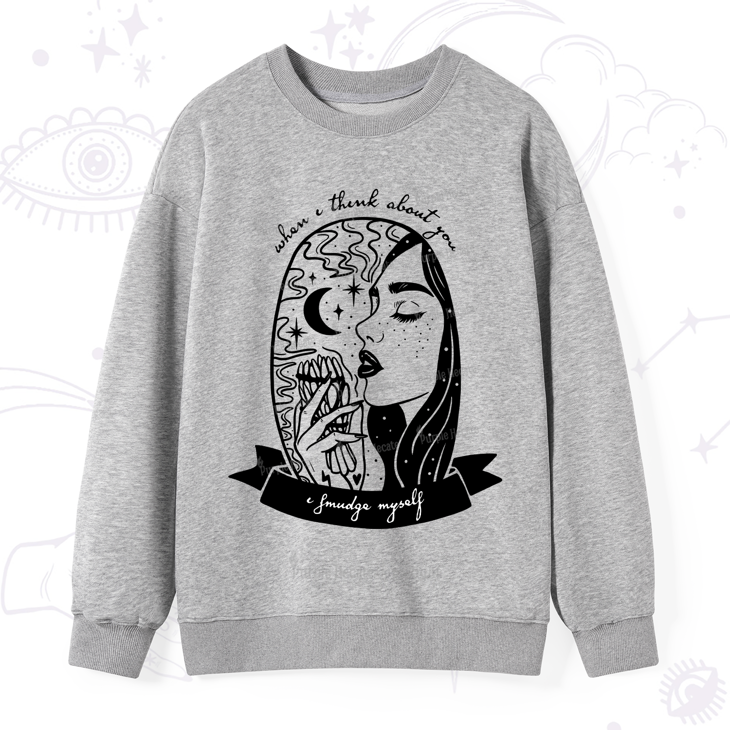 Purplehecate When I Think About You I Smudge Myself Sweatshirt