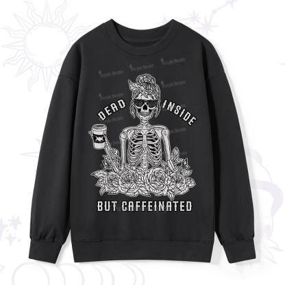 Purplehecate Dead Inside But Caffeinated Sweatshirt