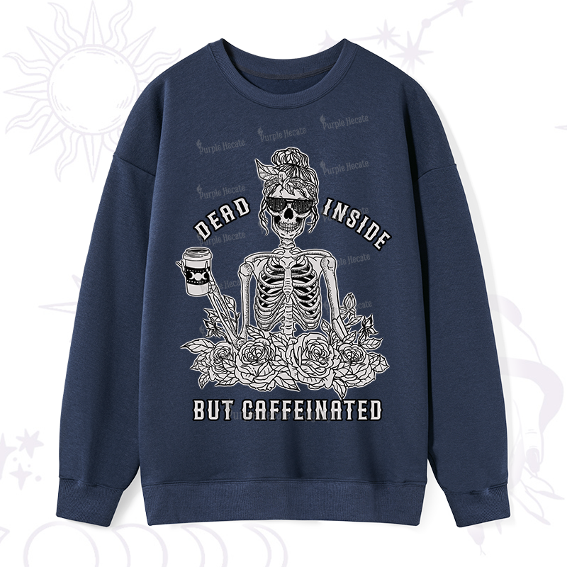 Purplehecate Dead Inside But Caffeinated Sweatshirt
