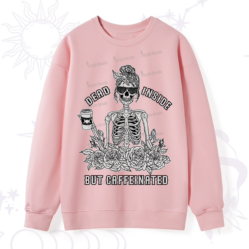 Purplehecate Dead Inside But Caffeinated Sweatshirt