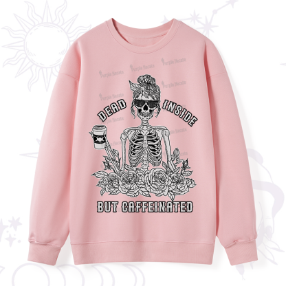 Purplehecate Dead Inside But Caffeinated Sweatshirt