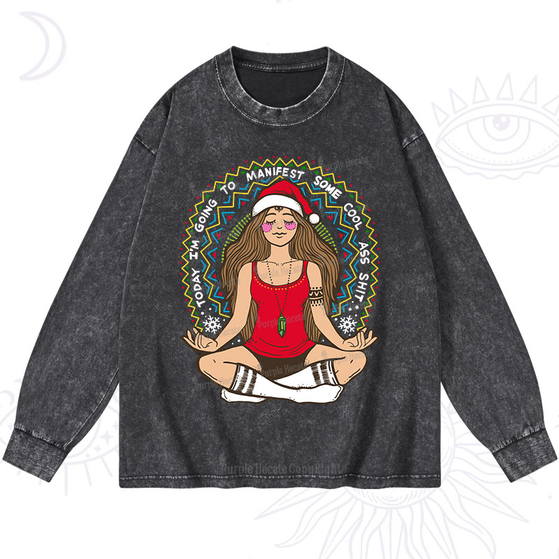 Purplehecate Christmas Today I'm Going To Manifest Washed Long Sleeve Shirt