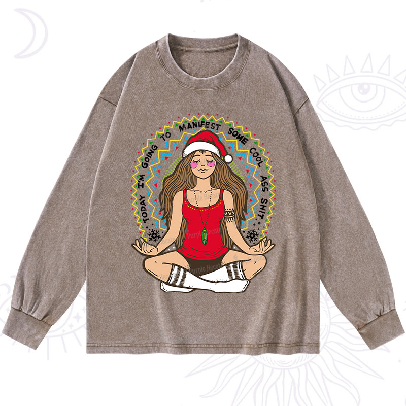 Purplehecate Christmas Today I'm Going To Manifest Washed Long Sleeve Shirt