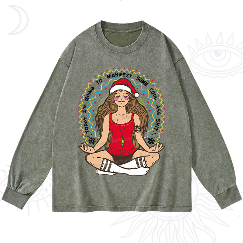 Purplehecate Christmas Today I'm Going To Manifest Washed Long Sleeve Shirt