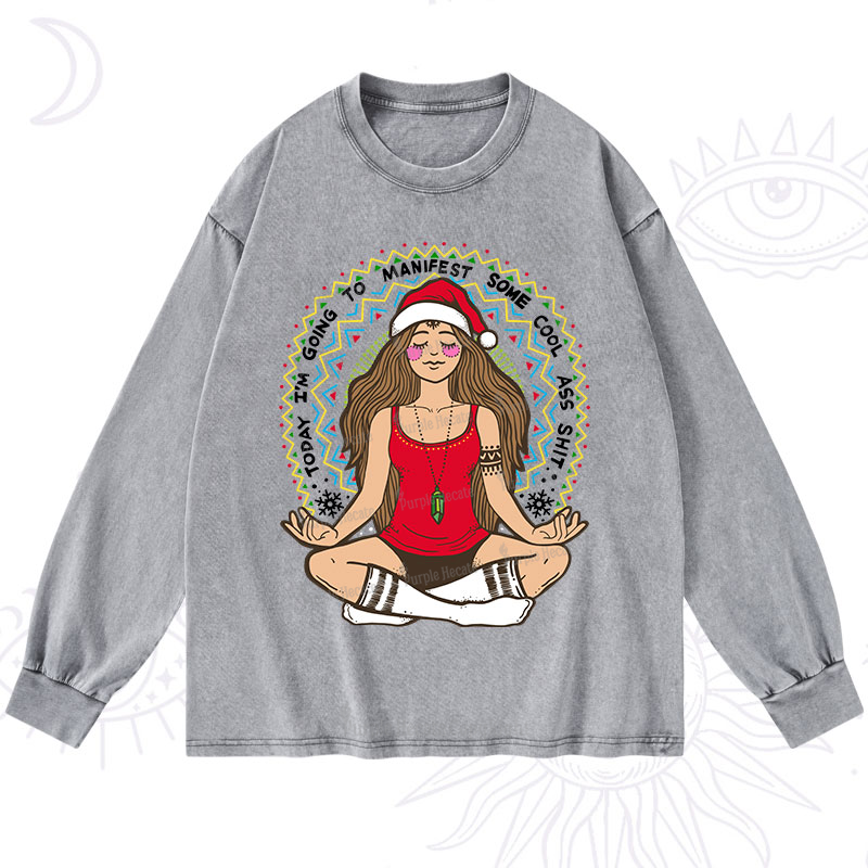 Purplehecate Christmas Today I'm Going To Manifest Washed Long Sleeve Shirt