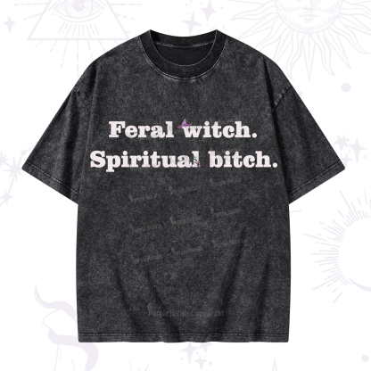 Purplehecate Feral Witch Spiritual Bitch Washed T-Shirt