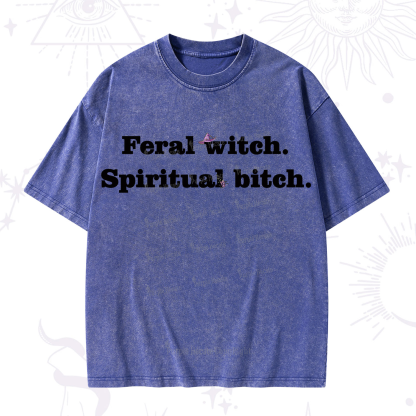 Purplehecate Feral Witch Spiritual Bitch Washed T-Shirt