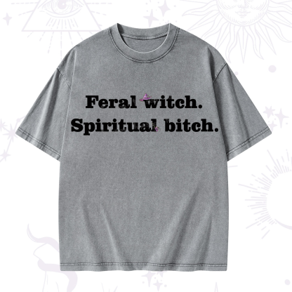Purplehecate Feral Witch Spiritual Bitch Washed T-Shirt