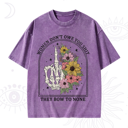 Purplehecate Women Don't Owe You Shit They Bow To None Washed T-Shirt