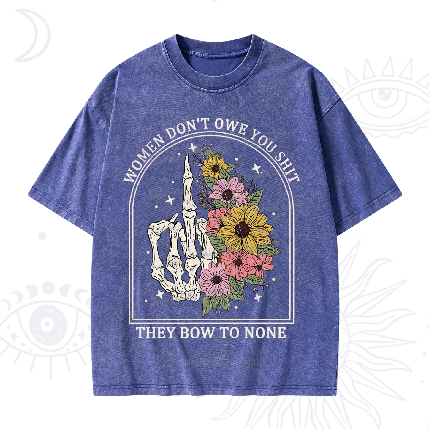 Purplehecate Women Don't Owe You Shit They Bow To None Washed T-Shirt