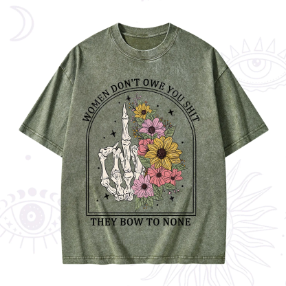 Purplehecate Women Don't Owe You Shit They Bow To None Washed T-Shirt