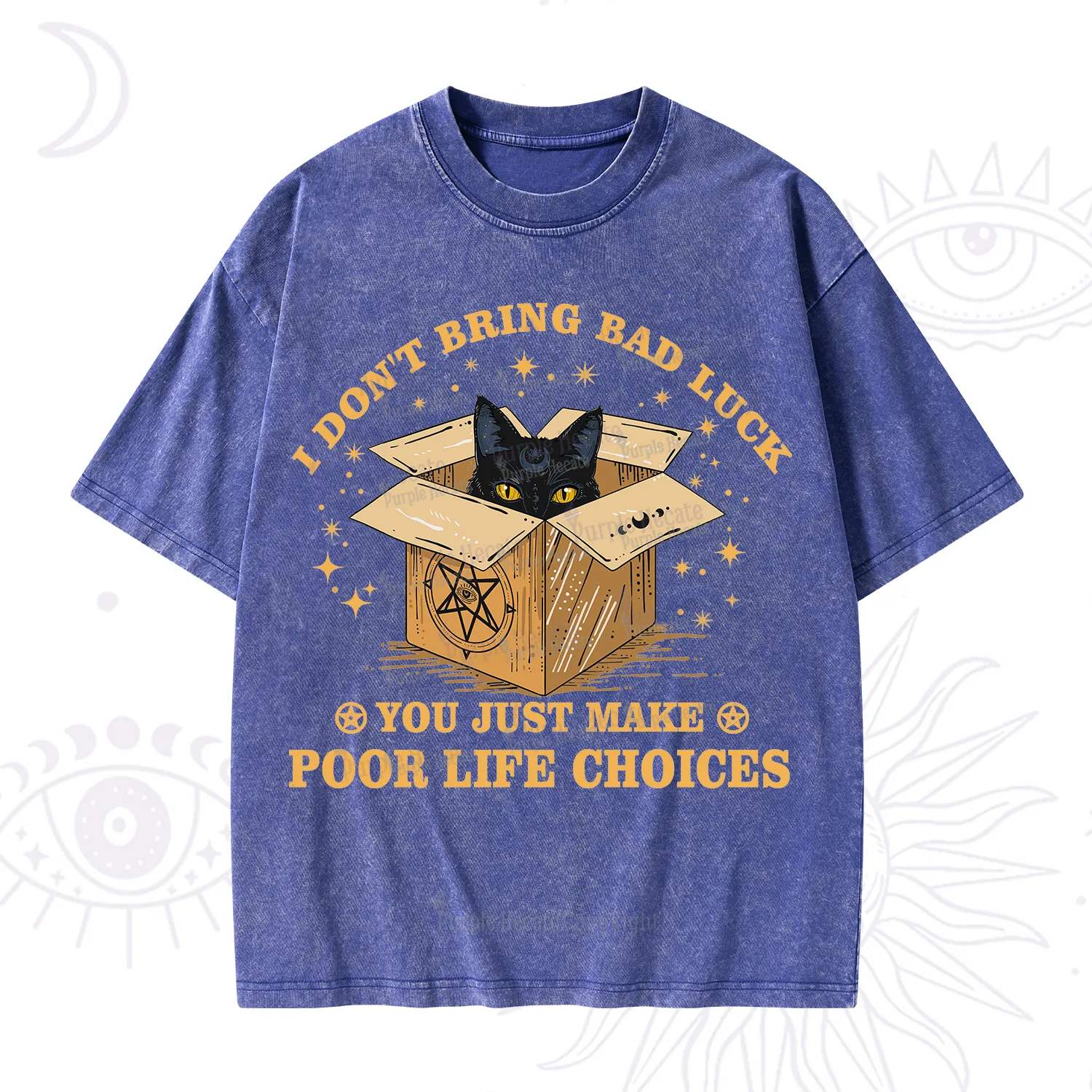 Purplehecate I Don't Bring Bad Luck You Just Make Poor Life Choices Washed T-Shirt
