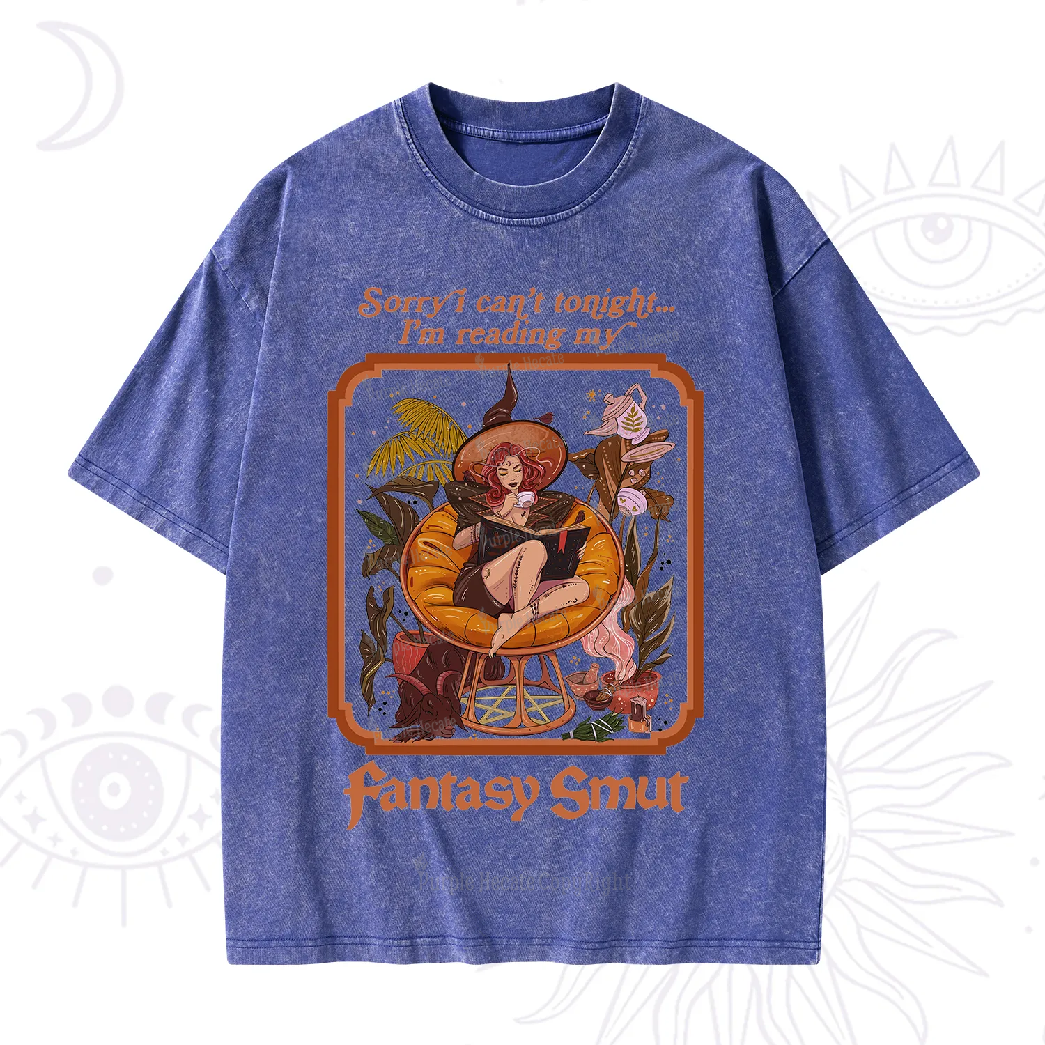 Purplehecate Sorry I Can't Tonight I'm Reading My Fantasy Smut Washed T-Shirt