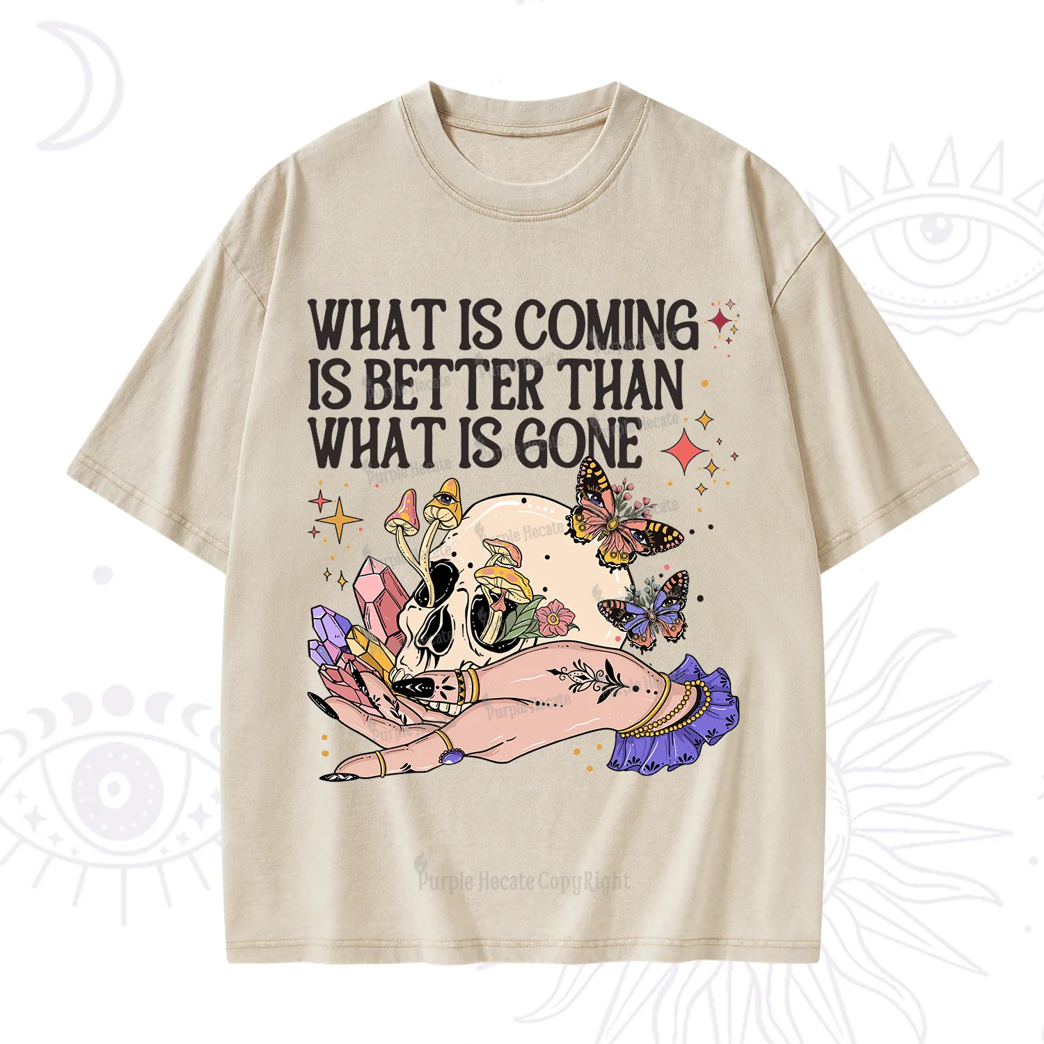 Purplehecate What Is Coming Is Better Than What Is Gone Washed T-Shirt