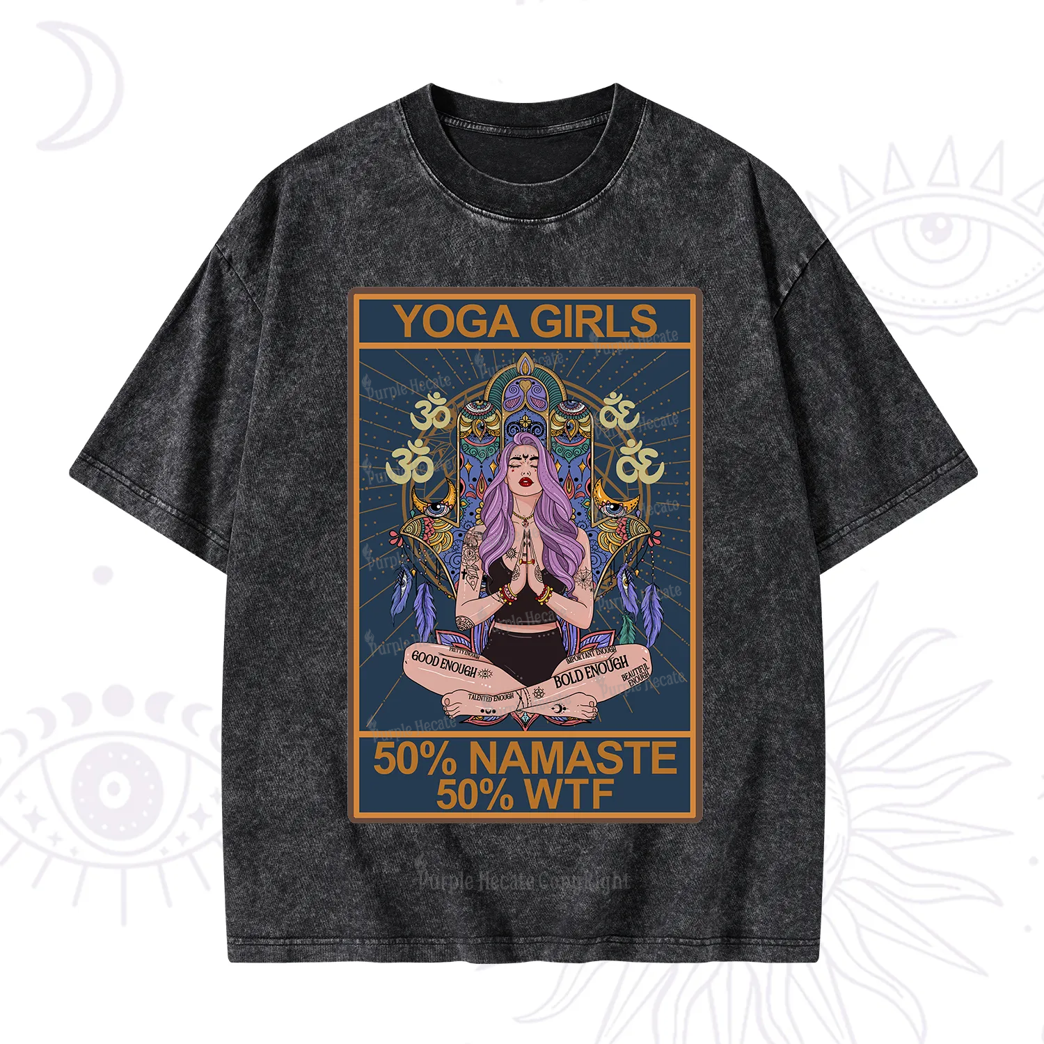 Purplehecate The Girls Yoga Shirt 50% Namaste 50% WTF Oracle Card Washed T-Shirt