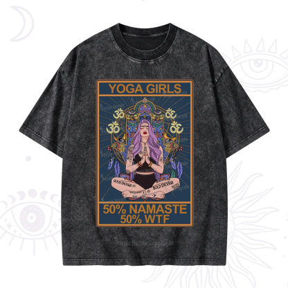 Purplehecate The Girls Yoga Shirt 50% Namaste 50% WTF Oracle Card Washed T-Shirt