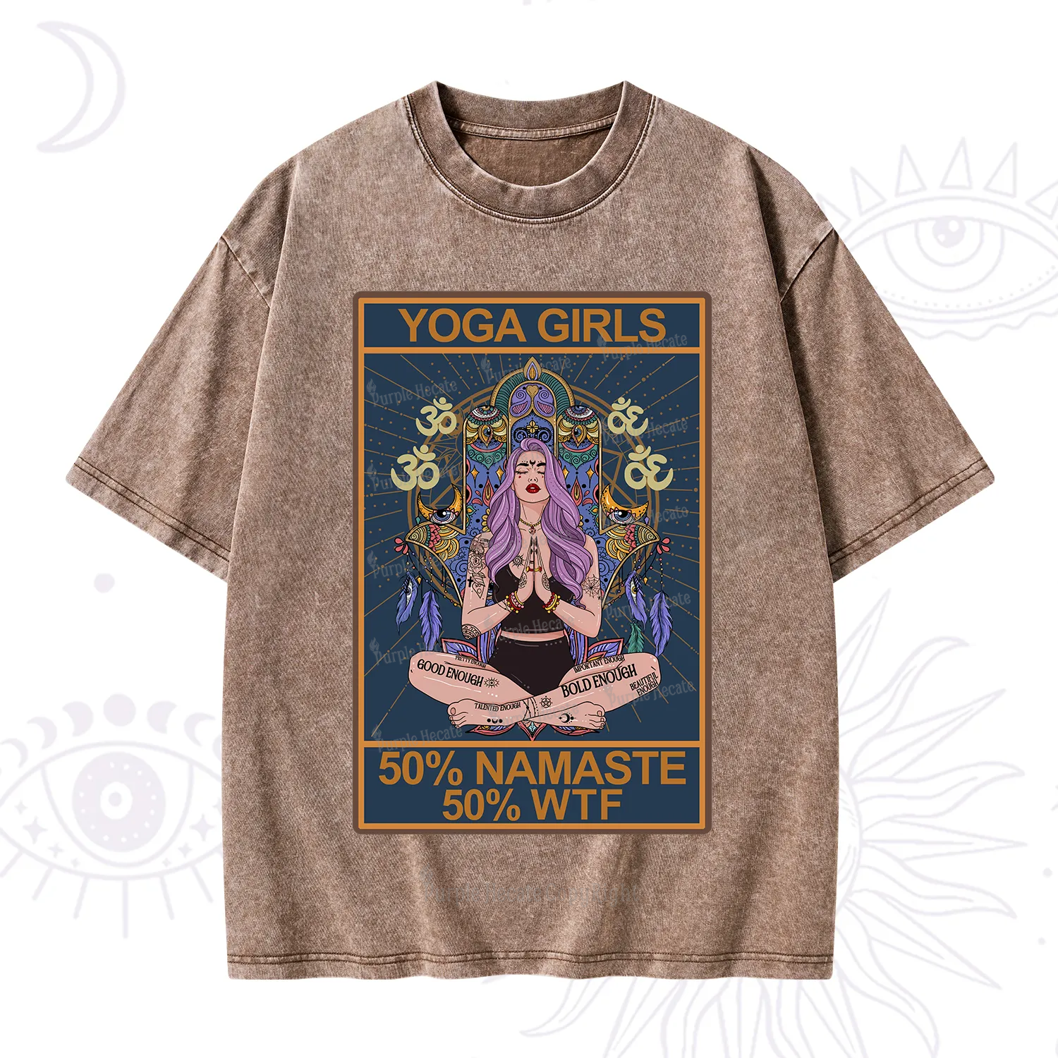 Purplehecate The Girls Yoga Shirt 50% Namaste 50% WTF Oracle Card Washed T-Shirt