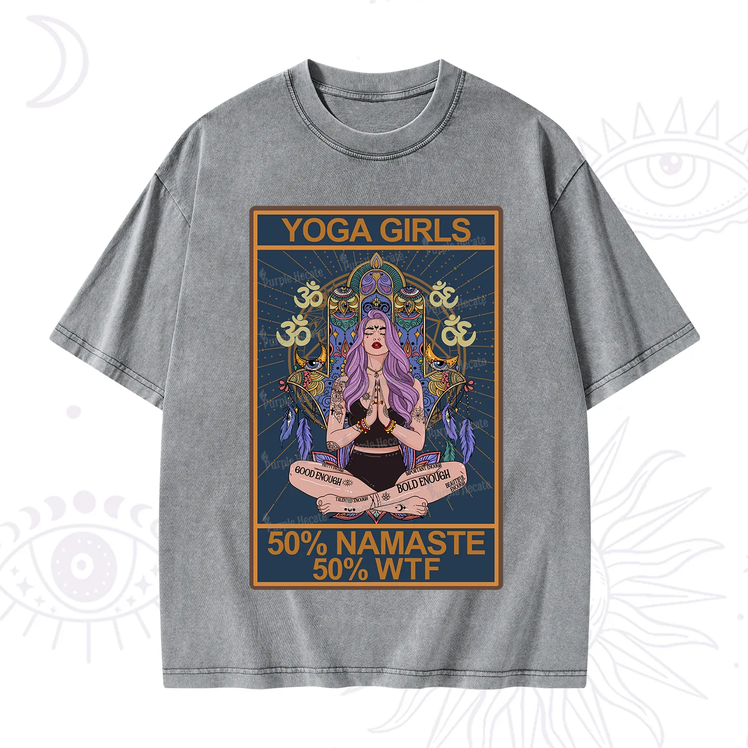 Purplehecate The Girls Yoga Shirt 50% Namaste 50% WTF Oracle Card Washed T-Shirt