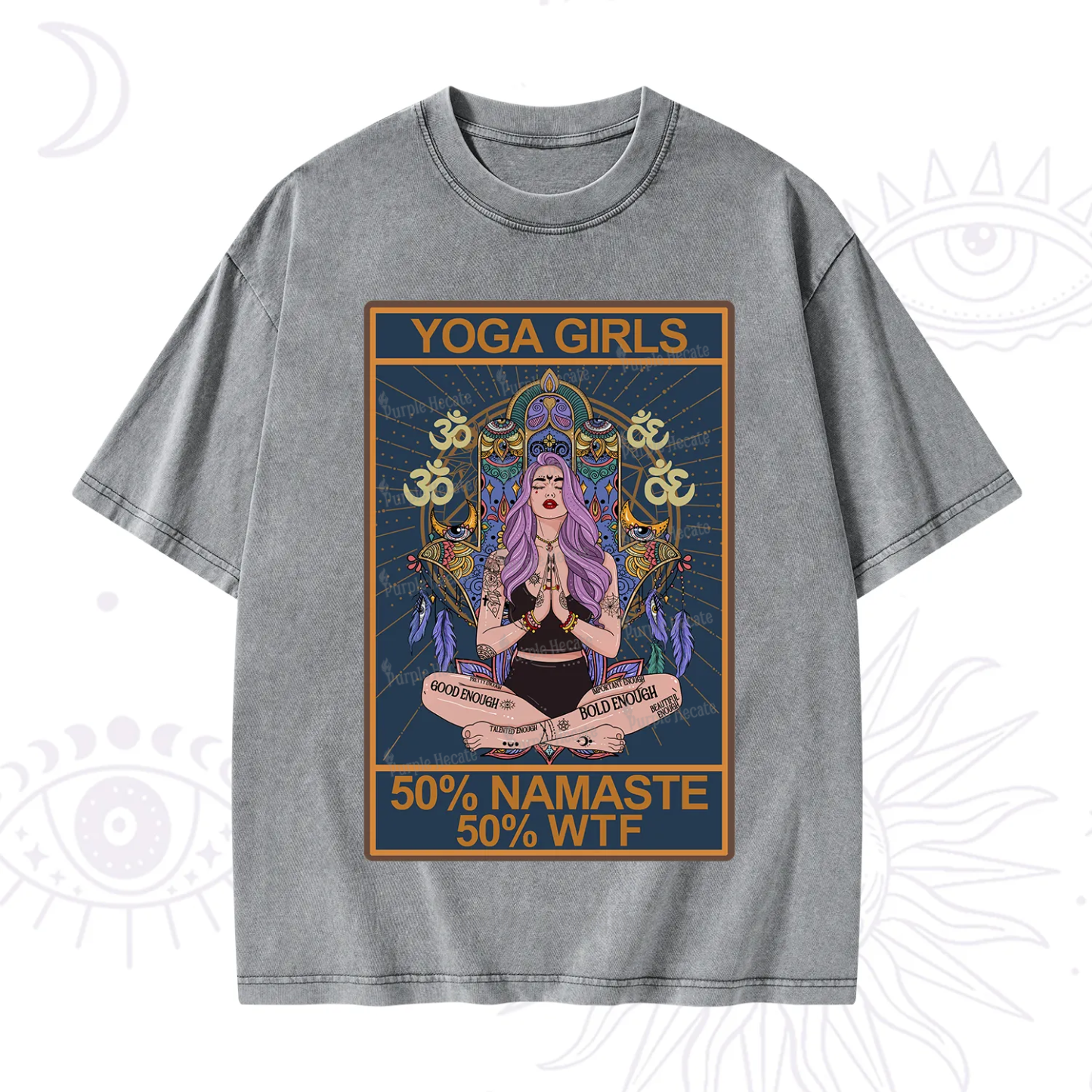 Purplehecate The Girls Yoga Shirt 50% Namaste 50% WTF Oracle Card Washed T-Shirt