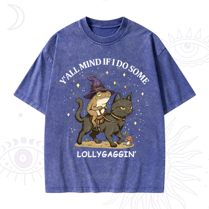 Purplehecate Y'all Mind If I Do Some Lollygaggin' Washed T-Shirt