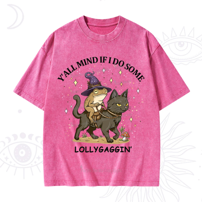 Purplehecate Y'all Mind If I Do Some Lollygaggin' Washed T-Shirt