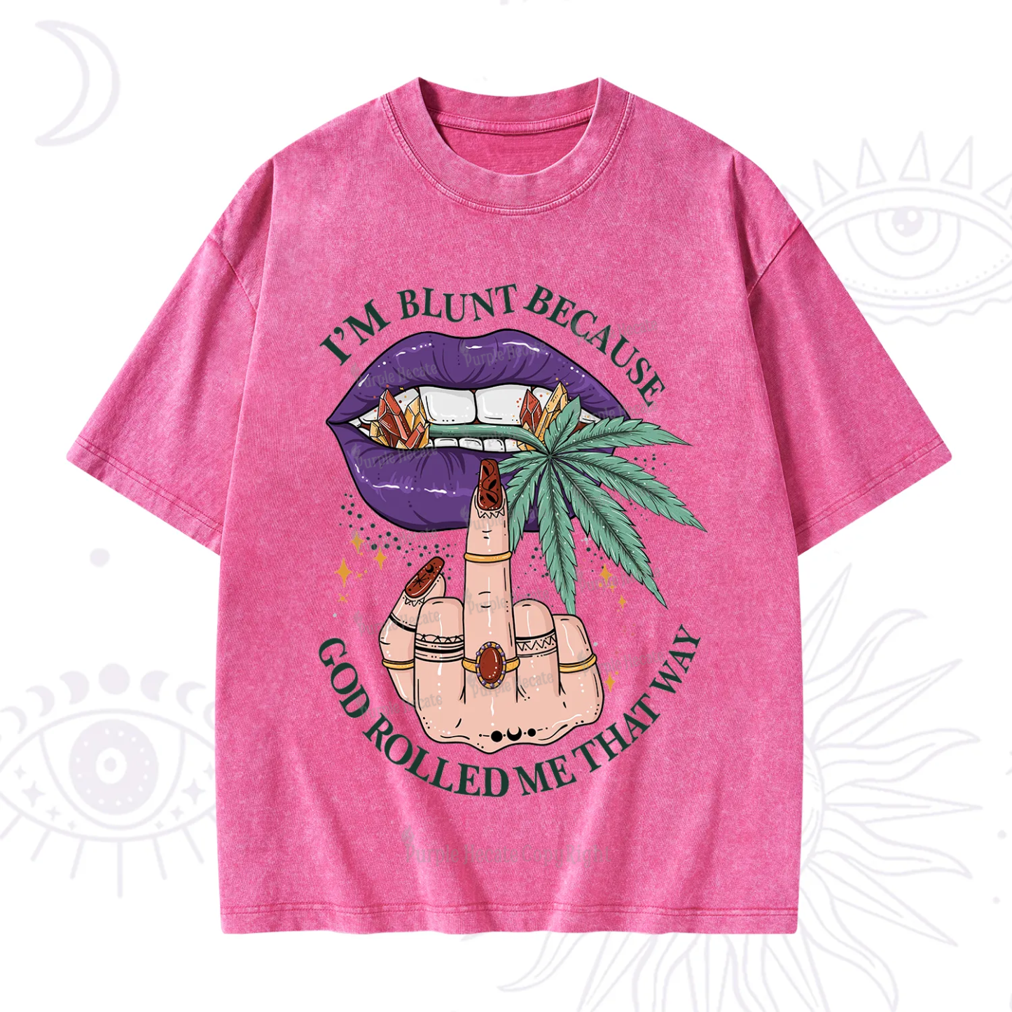 Purplehecate I'm Blunt Because God Rolled Me That Way Washed T-Shirt