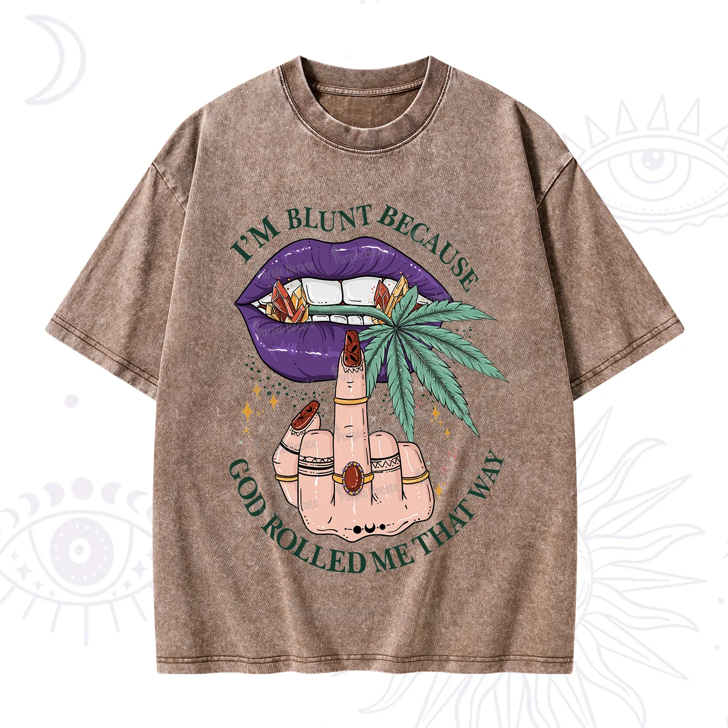 Purplehecate I'm Blunt Because God Rolled Me That Way Washed T-Shirt