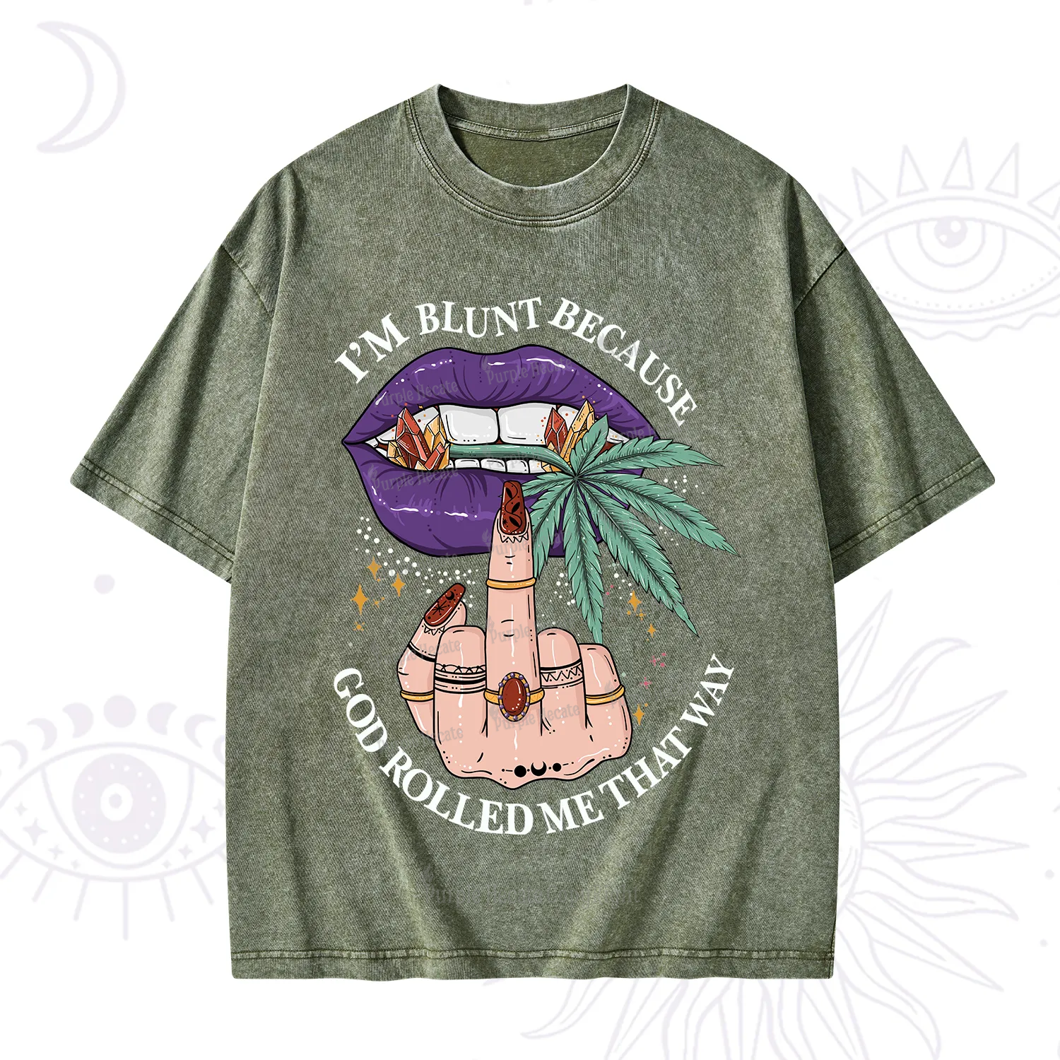 Purplehecate I'm Blunt Because God Rolled Me That Way Washed T-Shirt