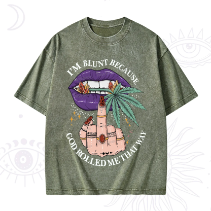 Purplehecate I'm Blunt Because God Rolled Me That Way Washed T-Shirt