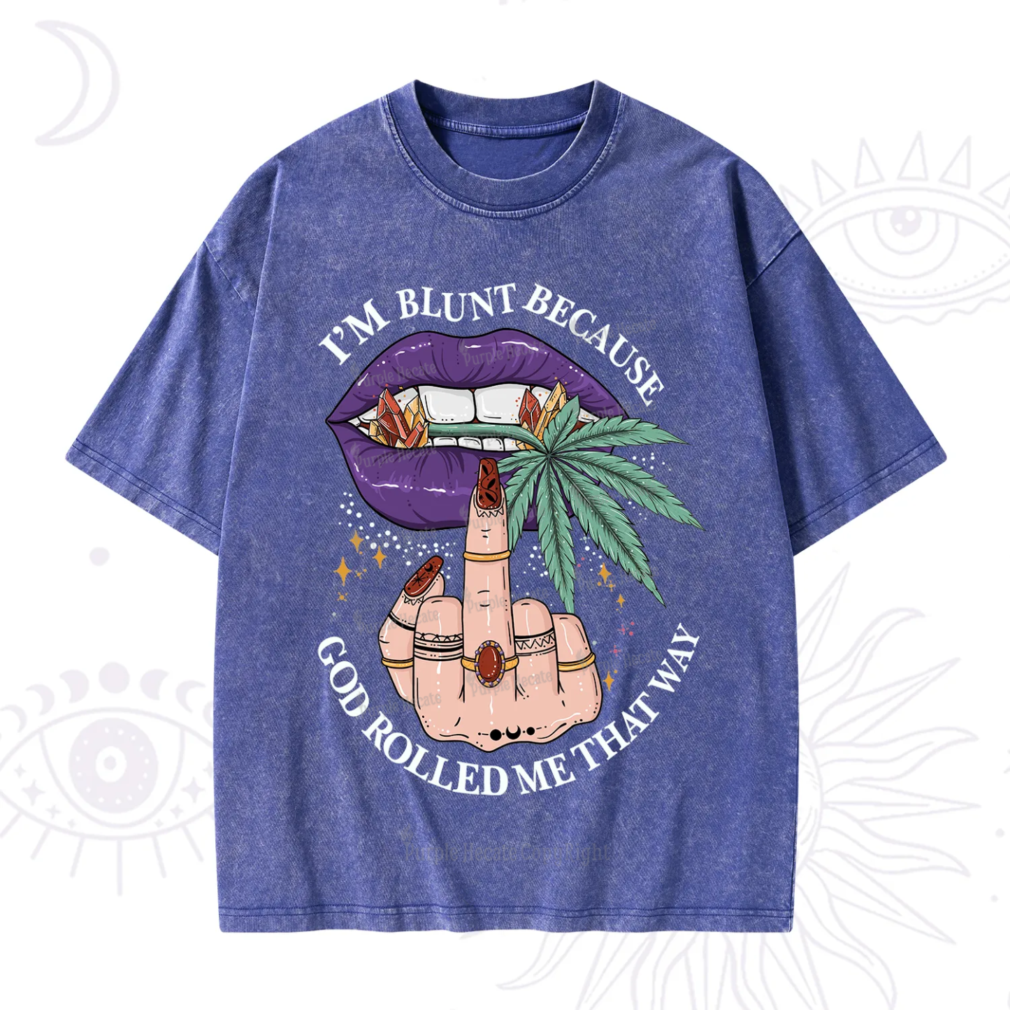 Purplehecate I'm Blunt Because God Rolled Me That Way Washed T-Shirt