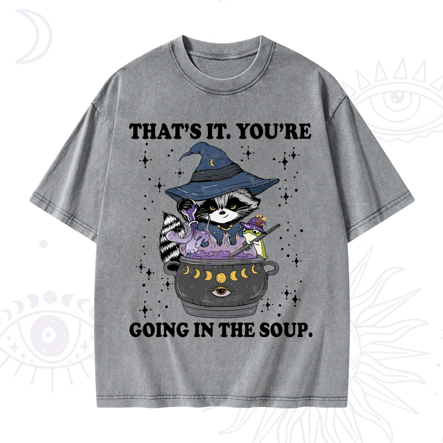 Purplehecate That's It You're Going In The Soup Washed T-Shirt