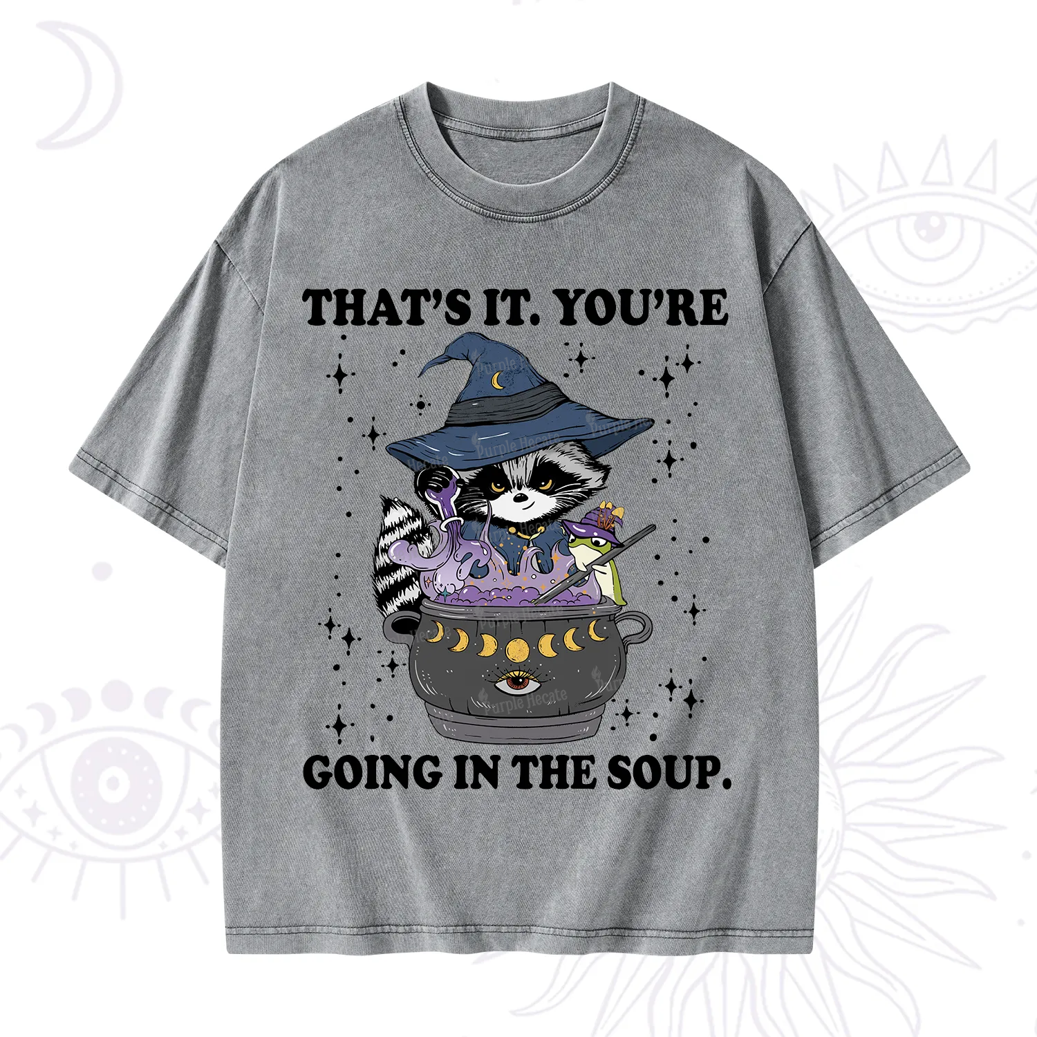 Purplehecate That's It You're Going In The Soup Washed T-Shirt