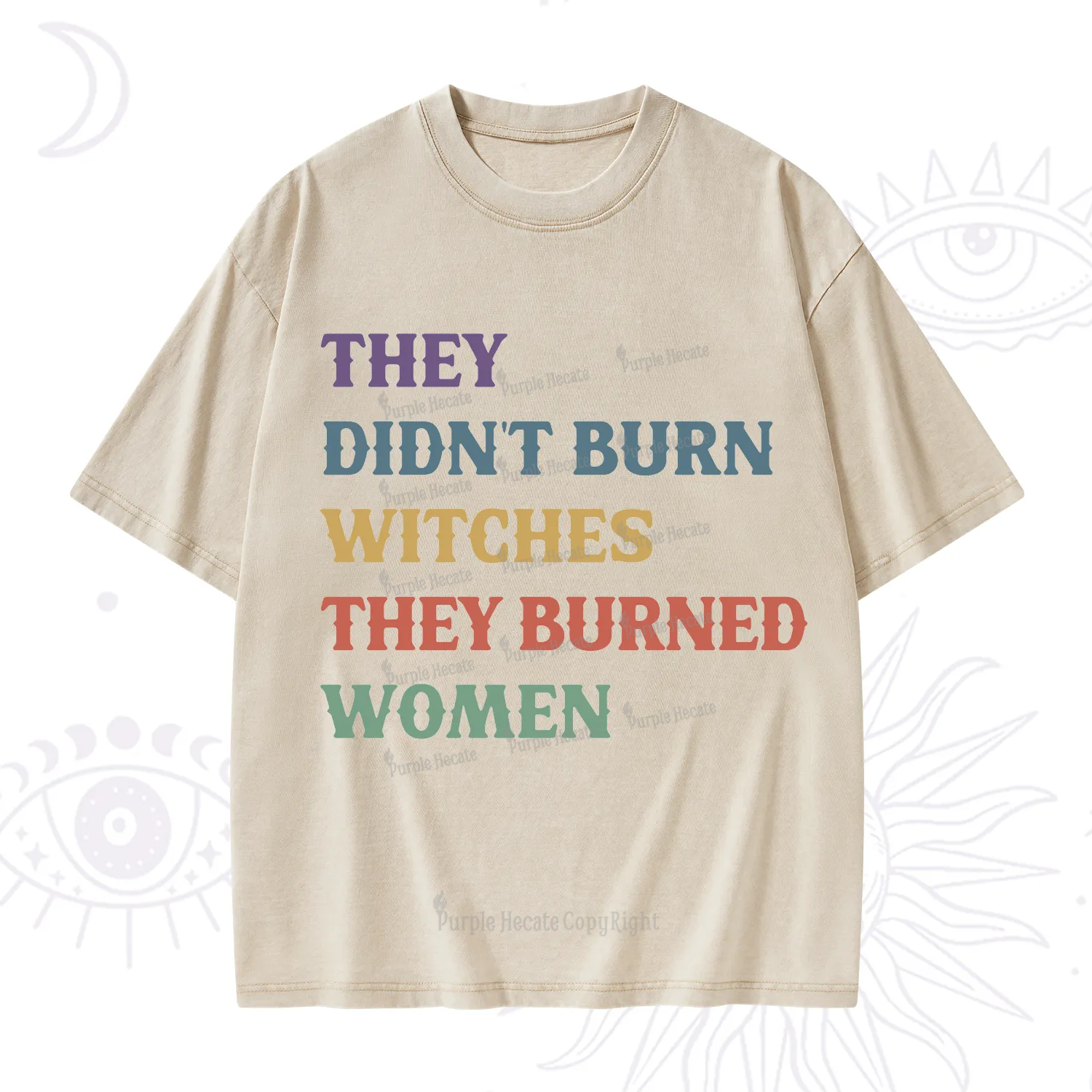 Purplehecate They Didn't Burn Witches They Burned Women Washed T-Shirt