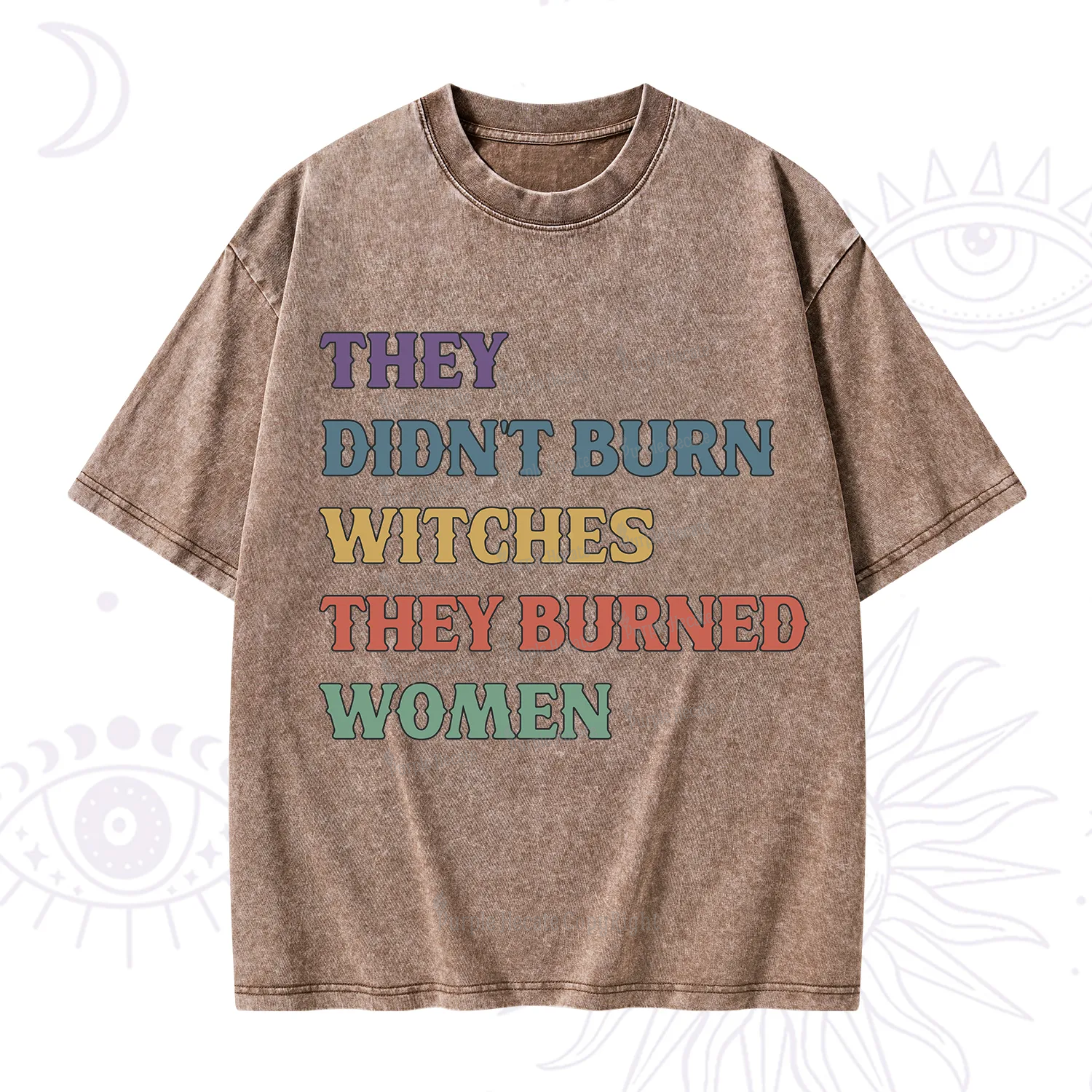 Purplehecate They Didn't Burn Witches They Burned Women Washed T-Shirt