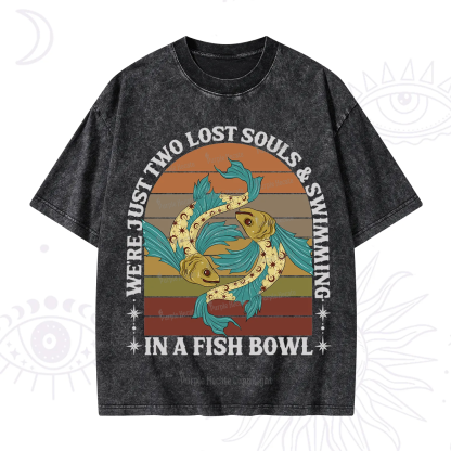 Purplehecate We're Just Two Lost Souls Swimming In A Fish Bowl Washed T-Shirt