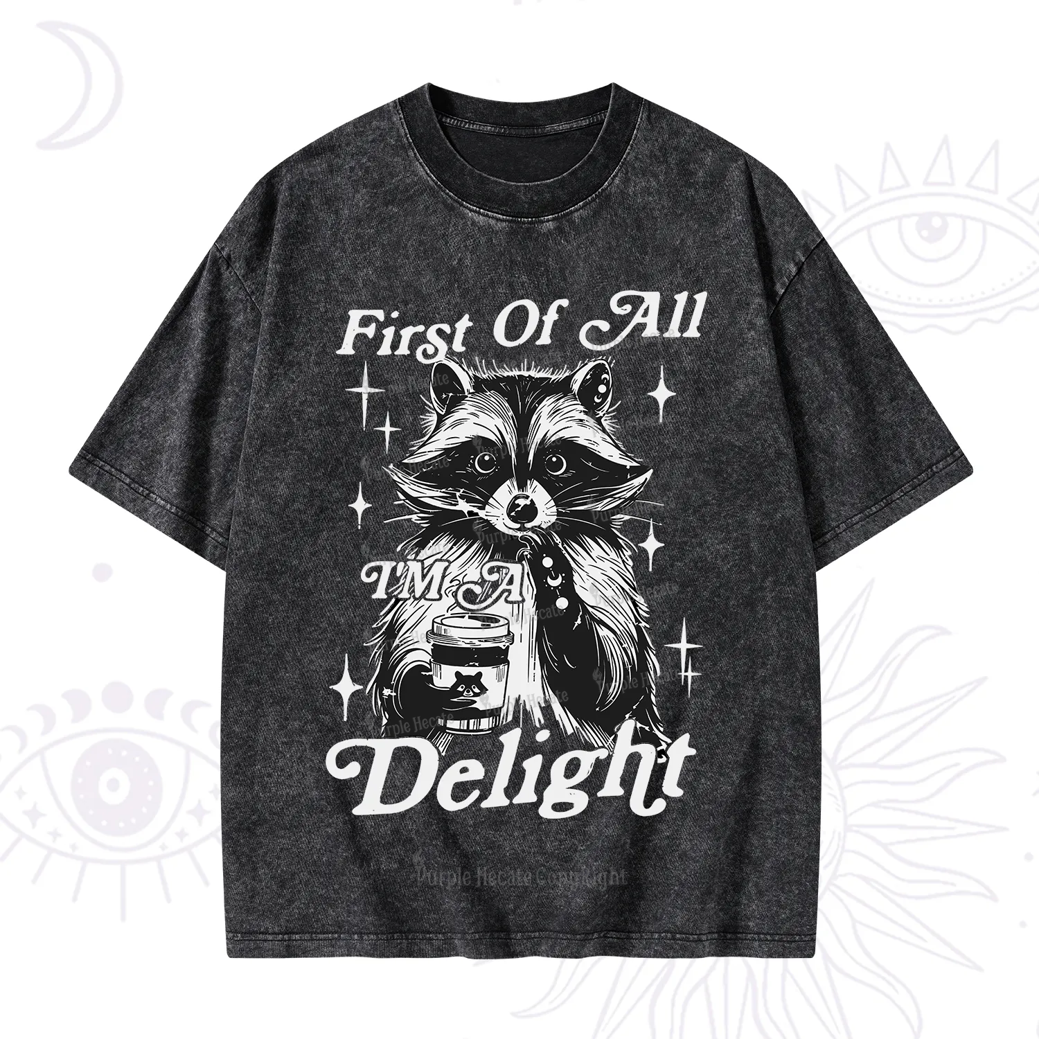 Purplehecate First Of All I'm A Delightful Funny Raccoon Washed T-Shirt