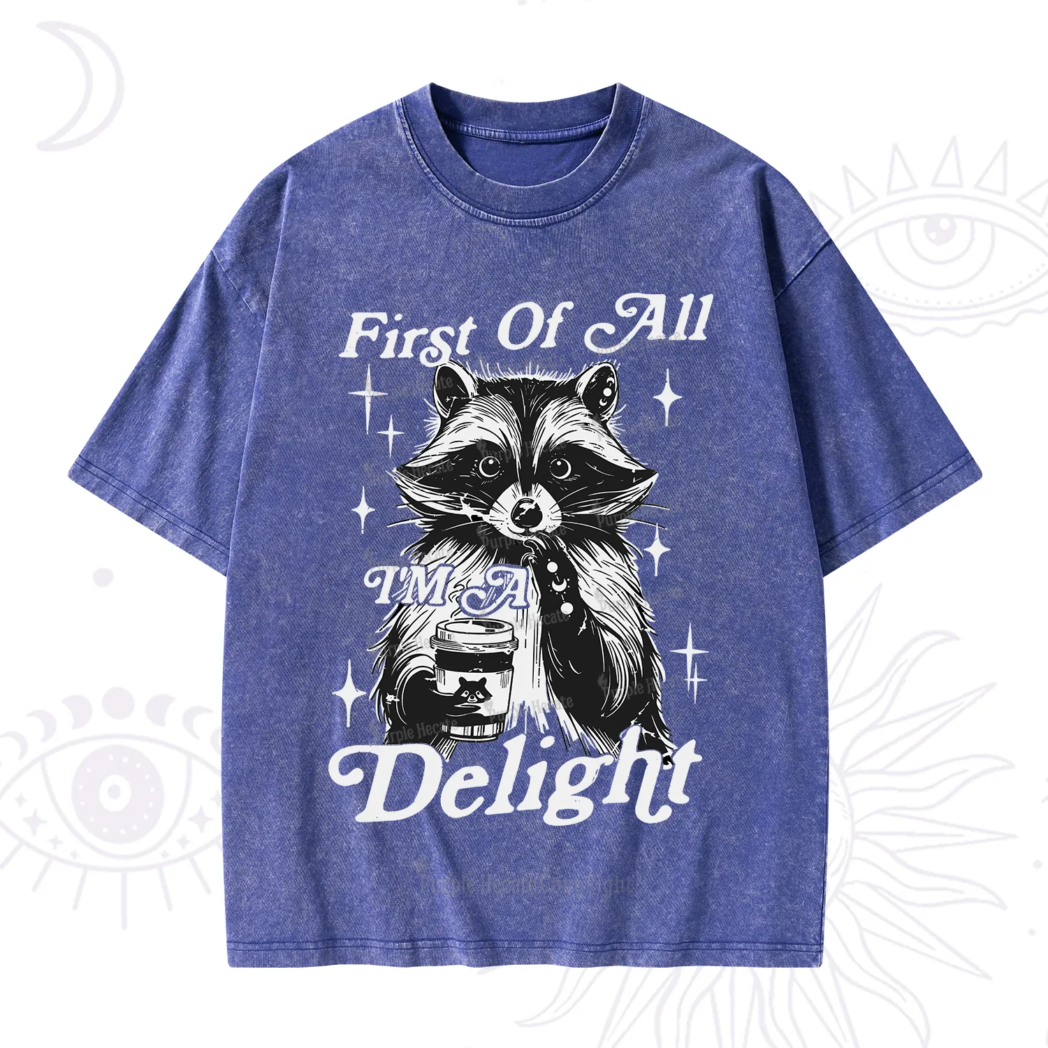 Purplehecate First Of All I'm A Delightful Funny Raccoon Washed T-Shirt