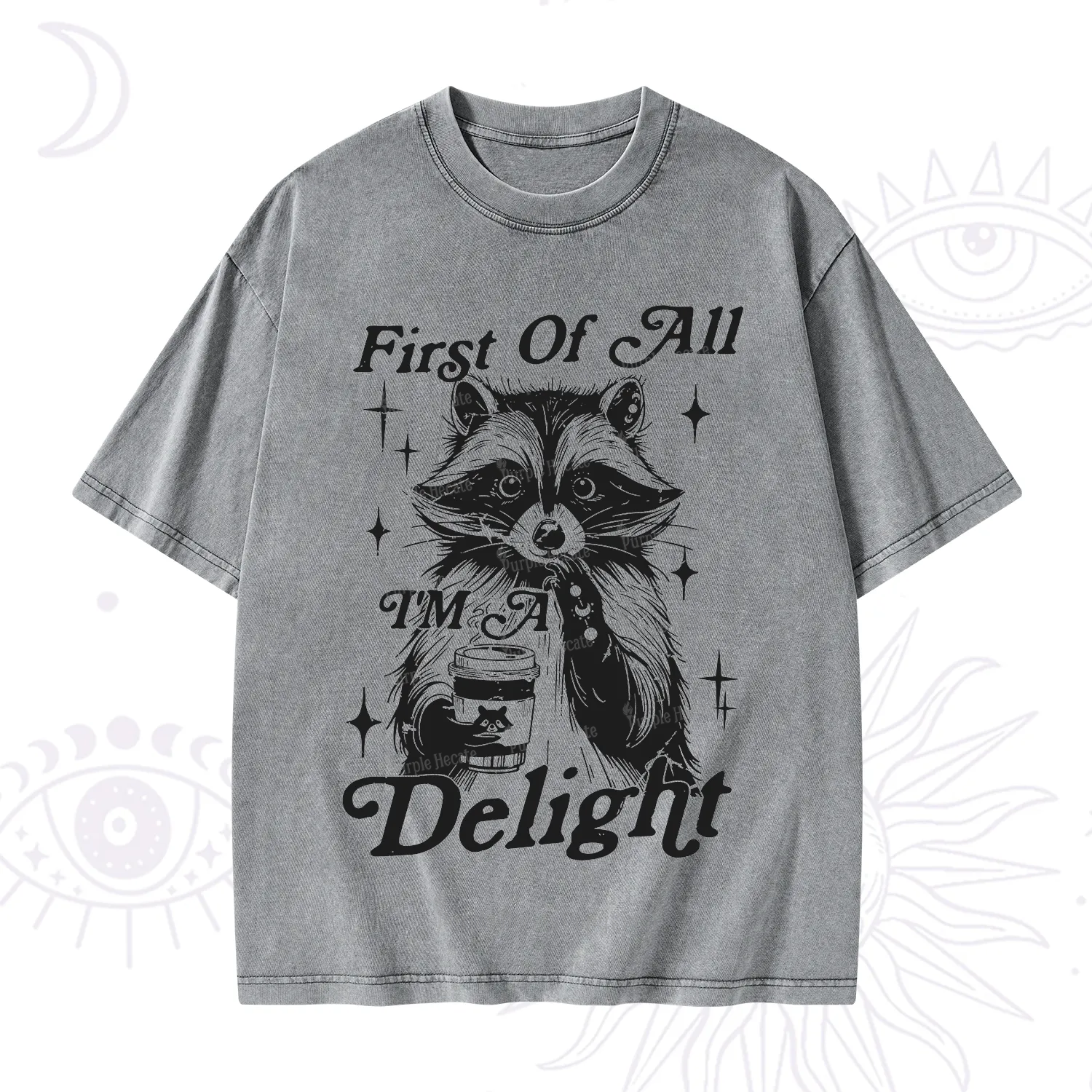 Purplehecate First Of All I'm A Delightful Funny Raccoon Washed T-Shirt